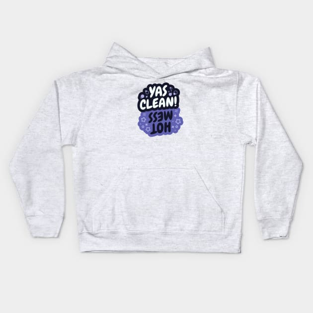 Yas Clean/Hot Mess Dishes Indicator Kids Hoodie by zacrizy